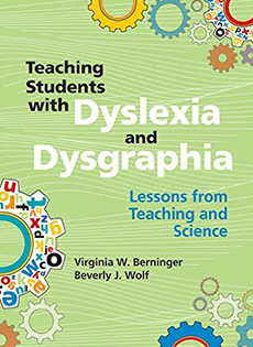 Teaching Students with Dyslexia and Dysgraphia: Lessons from Teaching and Science