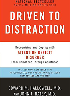 Driven to Distraction: Recognizing and Coping with Attention Deficit Disorder