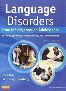 Language Disorders from Infancy through Adolescence: Listening, Speaking, Reading, Writing, and Communicating